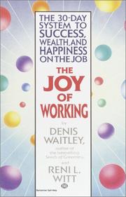 Cover of: The Joy of Working: The 30-Day System to Success, Wealth, and Happiness on the Job