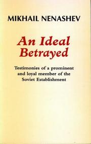 Cover of: An ideal betrayed: testimonies of a prominent and loyal member of the Soviet establishment