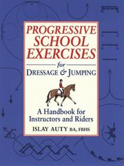 Cover of: Progressive School Exercises for Dressage and Jumping by Islay Auty
