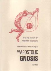 The Apostolic Gnosis by Frederick Bligh Bond, Thomas Simcox Lea