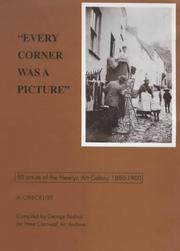 Cover of: "Every corner was a picture": 50 artists of the Newlyn Art Colony, 1880-1900