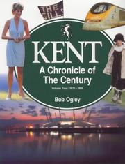 Cover of: Kent - a Chronicle of the Century: 1975-99