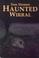 Cover of: Haunted Wirral