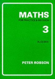 Cover of: Maths for Practice and Revision by Peter Robson, Peter Robson