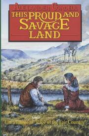 Cover of: This Proud and Savage Land by Alexander Cordell