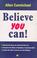 Cover of: Believe you can!