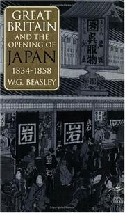 Cover of: Great Britain and the opening of Japan, 1834-1858 by W. G. (William G.) Beasley