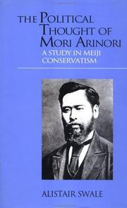 Cover of: The Political Thought of Mori Arinori: A Study of Meiji Conservatism (Meiji Japan)