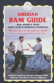 Cover of: The Siberian BAM Guide: Rail, Rivers & Road by Athol Yates, Nicholas Zvegintzov