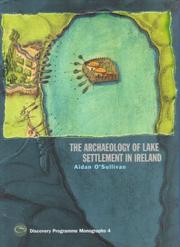 Cover of: The archaeology of lake settlement in Ireland