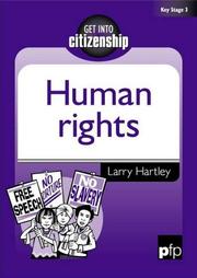 Human Rights (Get into Citizenship) by Larry Hartley