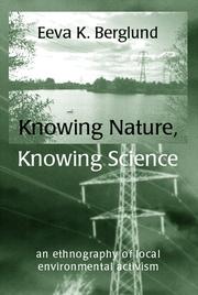 Cover of: Knowing nature, knowing science: an ethnography of environmental activism