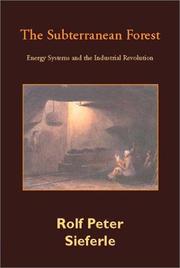 Cover of: The Subterranean Forest: Energy Systems and the Industrial Revolution