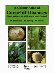Cover of: colour atlas of cucurbit diseases | Dominique Blancard