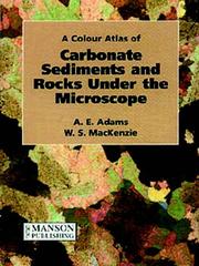 Cover of: A Colour Atlas of Carbonate Sediments and Rocks under the Microscope by A. E. Adams, W. S. MacKenzie