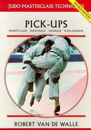Cover of: Pick-ups (Judo Masterclass Techniques) by Robert Van De Walle