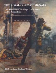 Cover of: The Royal Corps of Signals: unit histories of the Corps (1920-2001) and its antecedents