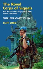 Cover of: ROYAL CORPS OF SIGNALS: Unit Histories of the Corps (1920 - 2001) and its Antecedents: Supplementary Volume