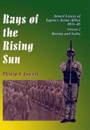 Cover of: Rays of the Rising Sun-Volume 2: Armed Forces of Japan's Asian Allies 1931-45: Burma and India