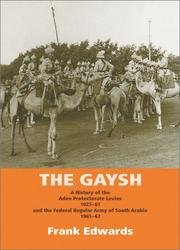 Cover of: The Gaysh: a history of the Aden Protectorate Levies 1927-61 and the Federal Regular Army of South Arabia 1961-67