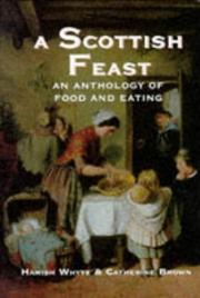 Cover of: A Scottish feast: an anthology of food and eating