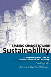 Cover of: Leading Change Toward Sustainability: A Change-Management Guide for Business, Government and Civil Society