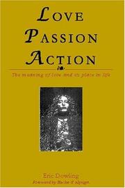 Love Passion Action by Eric Dowling