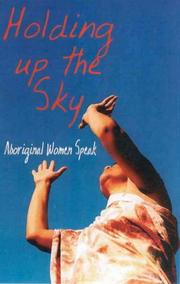 Cover of: Holding up the sky: Aboriginal women speak.