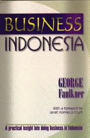 Business Indonesia by Faulkner, George., George Faulkner