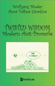 Cover of: Twisted wisdom: modern anti-proverbs