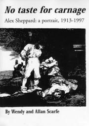 Cover of: No taste for carnage: Alex Sheppard, a portrait, 1913-1997
