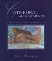 Cover of: Cathedral and Community: A History of st George's Cathedral, Perth