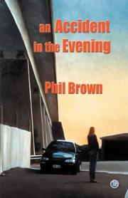 Cover of: An Accident in the Evening (Emerging Authors) | Phil, Brown