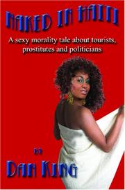 Cover of: Naked in Haiti: A sexy morality tale about tourists, prostitutes & politicians