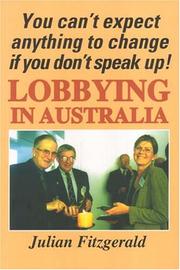 Cover of: Lobbying in Australia: You Can' Expect Anything to Change If You Don' Speak Up!