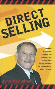 Cover of: Direct Selling: Dynamic St rategies, Stories And Techniques For Creating High Income Thriogh The Profession Of Direct Selling