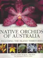 Cover of: Complete Guide to Native Orchids of Australia by David L. Jones