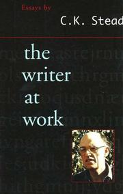 The writer at work by Stead, C. K.