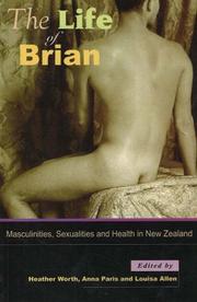 Cover of: The life of Brian: masculinities, sexualities and health in New Zealand