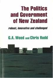 Cover of: The politics and government of New Zealand: robust, innovative and challenged