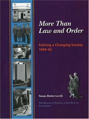 Cover of: More Than Law And Order: Policing in a Changing Society, 1945-1992 (The History of Policing in New Zealand)