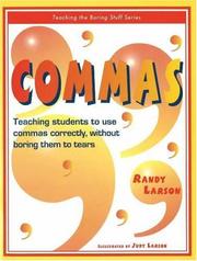 Cover of: Commas: Teaching students to use commas correctly, without boring them to tears (Teaching the Boring Stuff Series)
