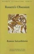 Cover of: Rossetti's Obsession (Basque Literature Series) by Ramon Saizarbitoria