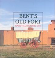Cover of: Bent's Old Fort National Historic Site