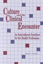 Cover of: Culture and the clinical encounter by Rena C. Gropper