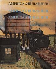 Cover of: America's rural hub: railroading in central Illinois in the late twentieth century