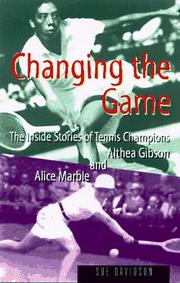 Cover of: Changing the game: the stories of tennis champions Alice Marble and Althea Gibson