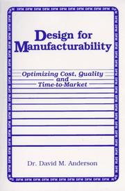 Cover of: Design for manufacturability: optimizing cost, quality, and time to market