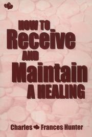 Cover of: How to receive and maintain a healing