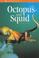 Cover of: Octopus and squid